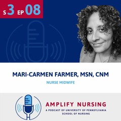 Amplify Nursing: Season 3 Episode 8: Mari-Carmen Farmer