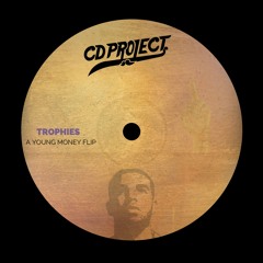 Drake - Trophies (CD Project Flip)