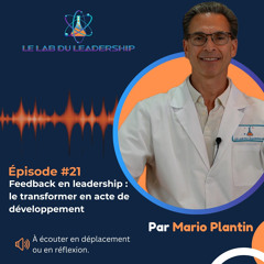 Épisode #21 - Feedback en leadership : le transformer en acte de développement