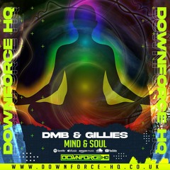 Dmb & Gillies - Mind & Soul (Available at Downforce HQ)