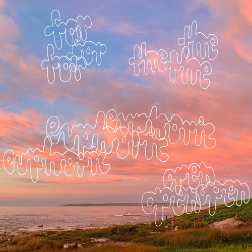 FOR THE EUPHORIC OPEN