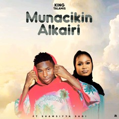 Munacikin Alkairi (feat. Shamsiyya Sadi)