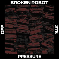Broken Robot - Offensive [Premiere | OFF278]
