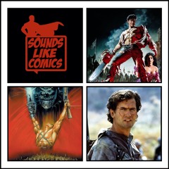 Sounds Like Comics Ep 309 - Army of Darkness (Movie 1992)