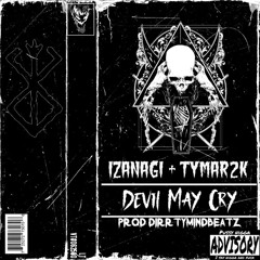 DEVIL MAY CRY FEAT.TYMAR2K (PROD. DIRRTYMINDBEATZ)