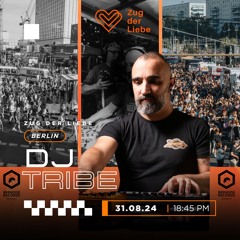 Dj Tribe at Zug Der Liebe Berlin August 31th