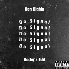 Don Diablo - No signal (Rocky's Edit)