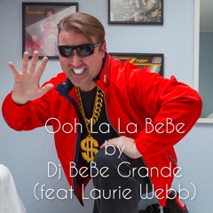 Ooh La La BeBe (feat Laurie Webb)