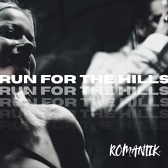 RUN FOR THE HILLS ROMANTIK. Remix