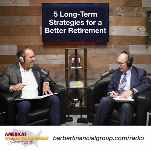 5 Long-Term Strategies for a Better Retirement