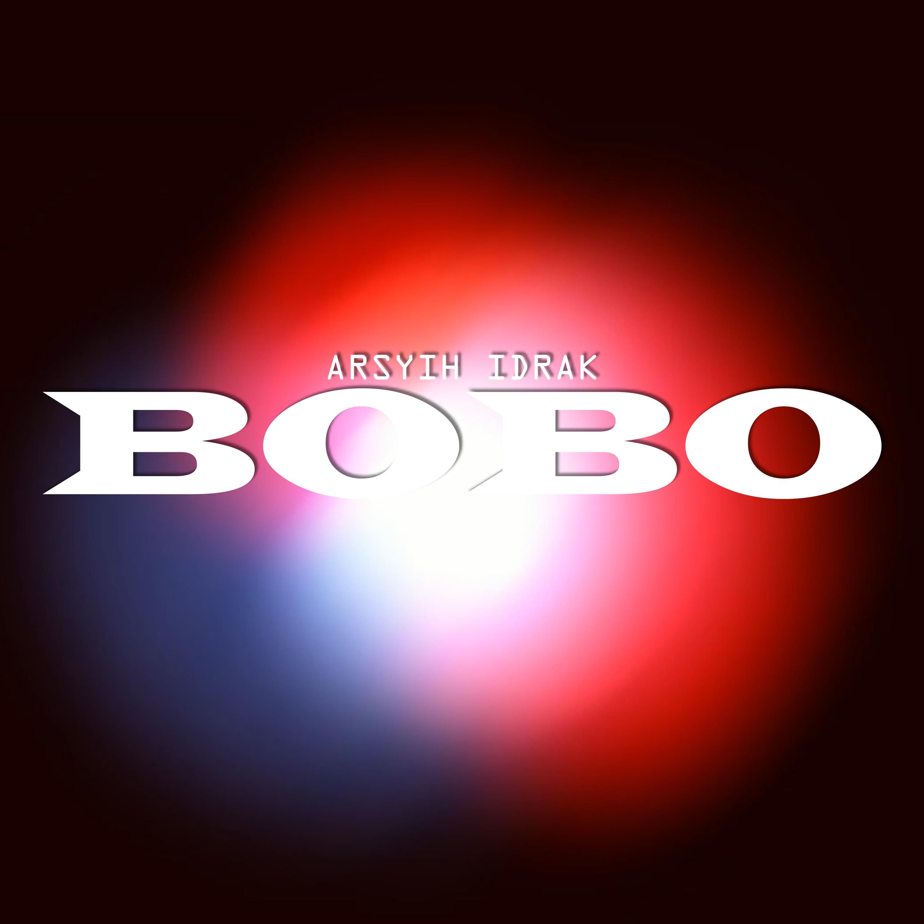 arsyih Idrak – BOBO