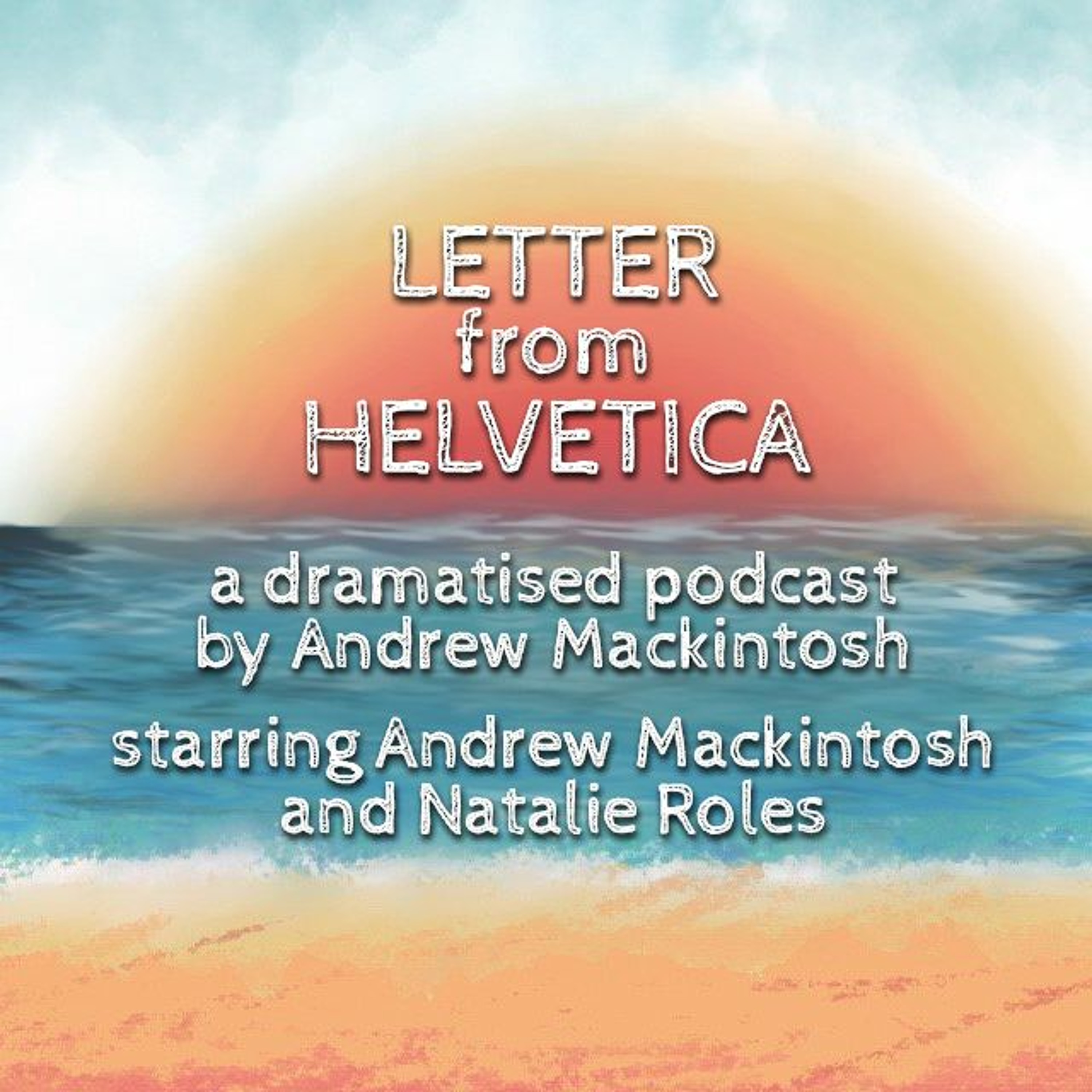 Letter from Helvetica: Fiction Podcast