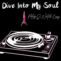 Dive Into My Soul - Lesy, Natik, & PeteyQ