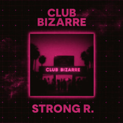 Strong R. - Club Bizarre