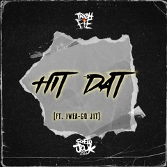Tre Oh Fie - Hit Dat (ft. Fwea - Go Jit)
