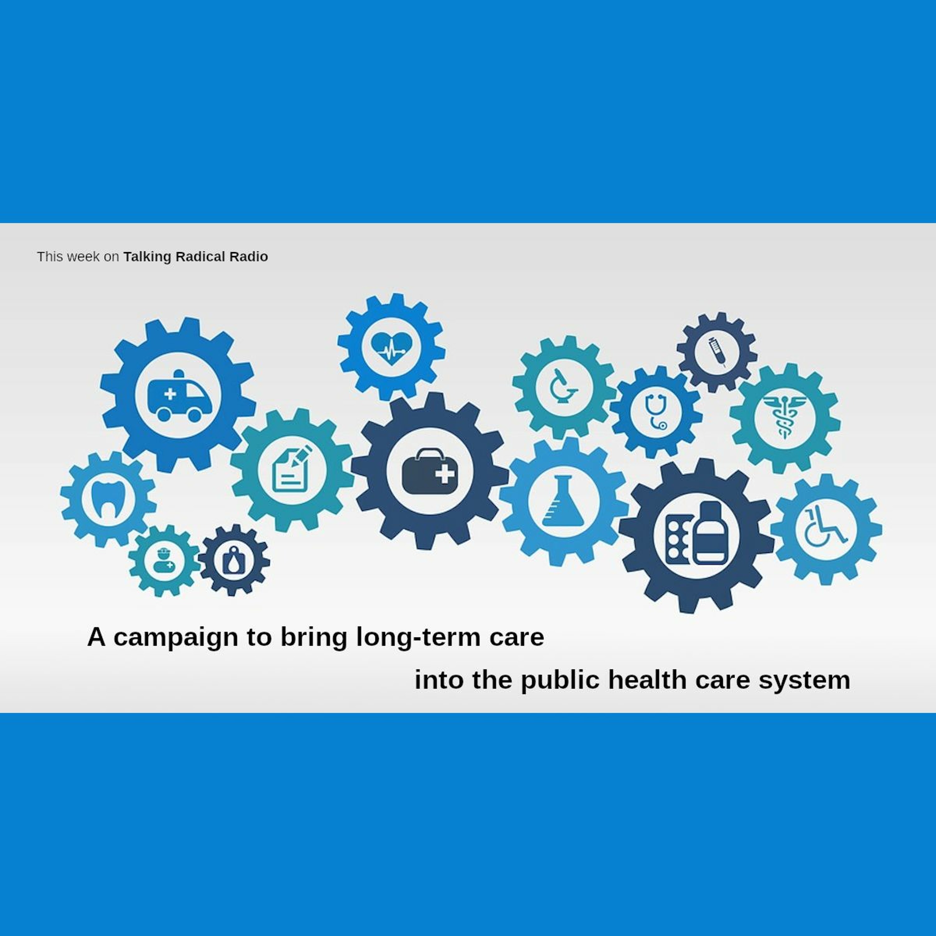 A campaign to bring long-term care into the public health care system