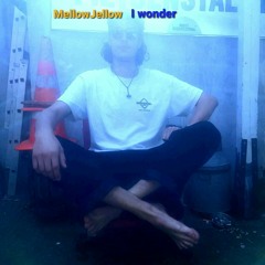 I wonder - Mellow Jellow. (Cover from 'i wonder- Rodriquez')