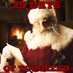 25 DAYS OF TOOGEEKD