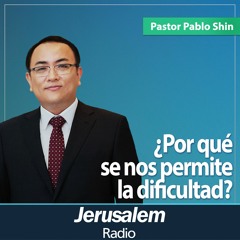 ¿Por qué se nos permite la dificultad? | Pastor Pablo Shin | San Lucas 18:1-8