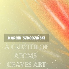 A Cluster Of Atoms Craves Art