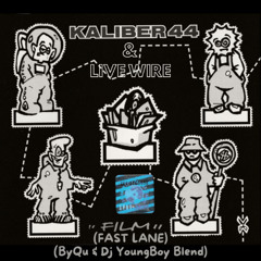 Kaliber 44 & Live Wire - Film (Fast Lane) (ByQu & YoungBoy Blend)