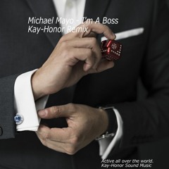 Michael Mayo - I'm A Boss (Kay-Honor Remix)
