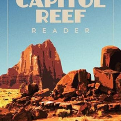 [Get] EPUB ✏️ The Capitol Reef Reader (National Park Readers) by  Stephen Trimble [EB