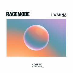 RageMode - I Wanna