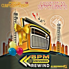 UNIVERSO BPM REWIND Cassette 33 - 28/10/21 - LA MAXI RADIO -