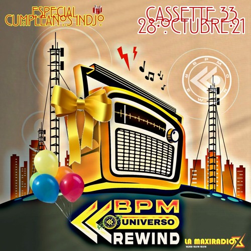 UNIVERSO BPM REWIND Cassette 33 - 28/10/21 - LA MAXI RADIO -
