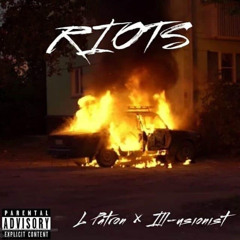RIOTS (ft. Ill-Usionist)