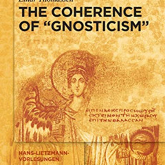 [Access] EBOOK 💑 The Coherence of Gnosticism (Issn, 18) by  Einar Thomassen [KINDLE