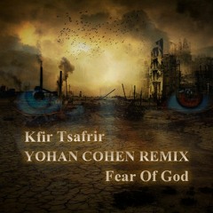 כפיר צפריר - פחד אלוהים [YOHAN COHRN REMIX]Demo Ver