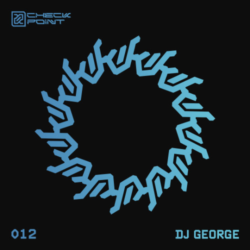 CHECKPOINT 012 - DJ George
