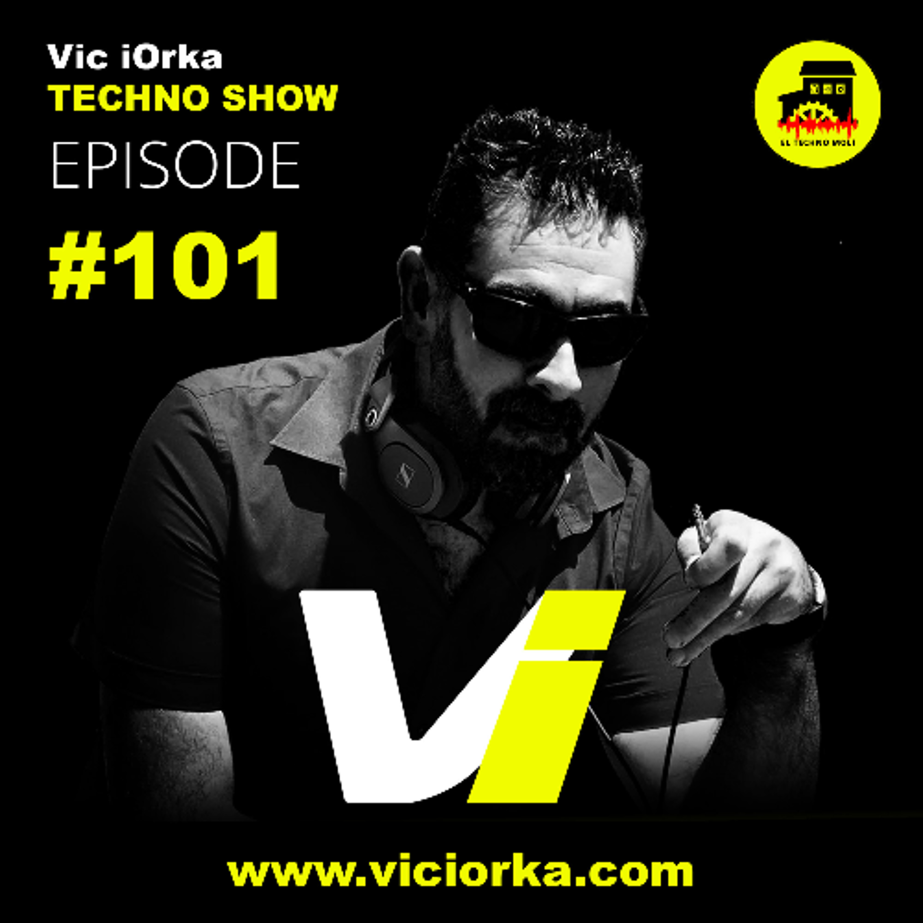 Vic iOrka TECHNO SHOW - EP 101 episode artwork