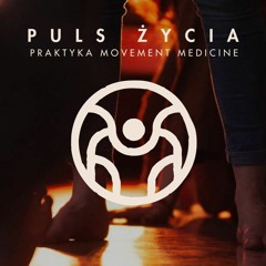 PULS ŻYCIA - Praktyka Movement Medicine - JESTEM