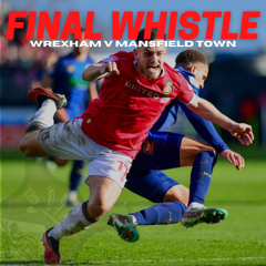 FINAL WHISTLE | Wrexham v Mansfield Town