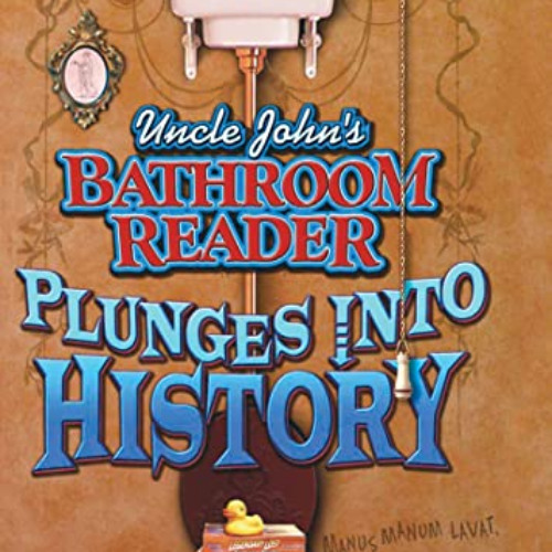 [FREE] EPUB 🎯 Uncle John's Bathroom Reader Plunges Into History by  Bathroom Readers