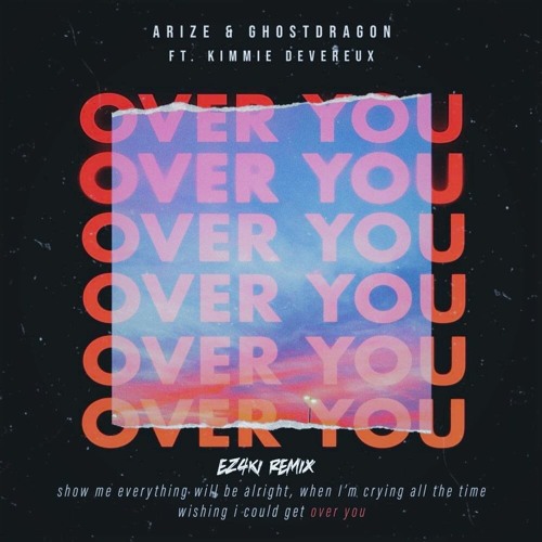 Arize & GhostDragon - Over You (ft. Kimmie Devereux) (Ez4ki Remix)