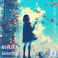 M1CK3Y & Generate - ID (Future Bounce Week)