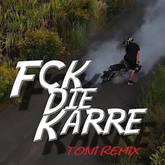 51er - Fck Die Karre [Toni Remix]