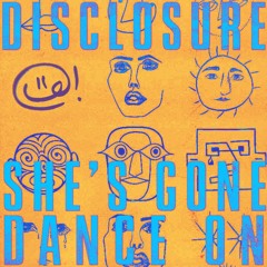 disclosure - she's gone, dance on (drew! edit)