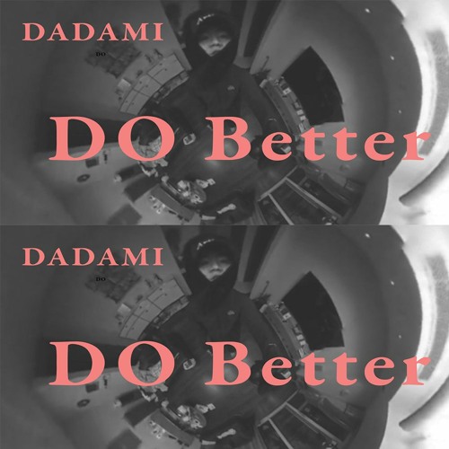 DADAMI - Do Better (snap video)