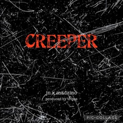 Creeper (ft JN STACKZ)