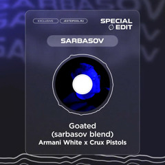 Armani White - Goated (sarbasov Blend)
