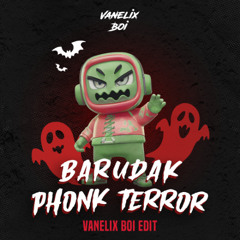 BARUDAK PHONK TERROR - Vanelix Boi Edit (BKB)