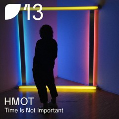 Fields Podcast 013: HMOT «Time Is Not Important»