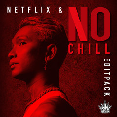 NETFLIX & NO CHILL (Edit Pack)