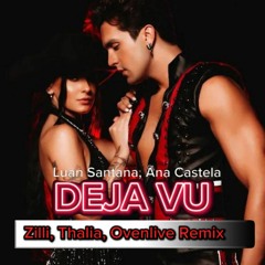 (FREE DOWNLOAD) Luan Santana, Ana Castela - Deja Vu (Zilli, Thalia, Ovenlive Remix)