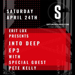 Erit Lux Presents Into Deep (EP #003)Guest Mix by Pete Kelly [TRD]